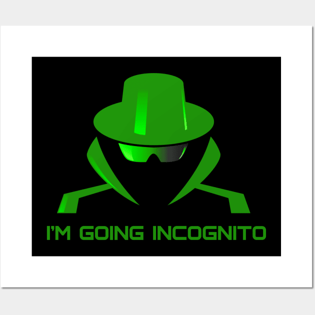 I'm Going Incognito Wall Art by FungibleDesign